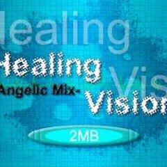 Healing Vision By De-Sire/2MB (DJ RaeRae Remix)
