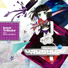 VRUSH UP! #03 -kous Tribute- Crossfade