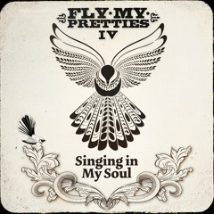 Fly My Pretties - Singing in My Soul (Live at The St James)
