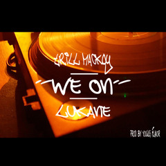 TRiLL MACKoy - We On Ft. LuKane (Prod. By Yung Flavor)