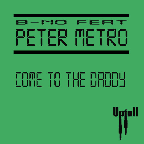 B-no ft. Peter Metro - Come to the daddy