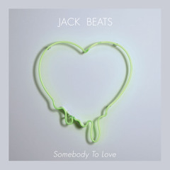 JACK BEATS- Somebody To Love ft. Jess Mills