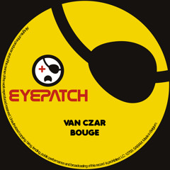 Van Czar - Bouge (Eyepatch Recordings)