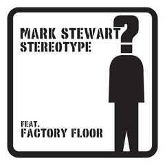 Mark Stewart - Stereotype (Italoconnection RMX)