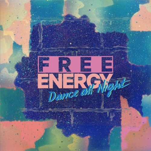 Free Energy - Dance All Night