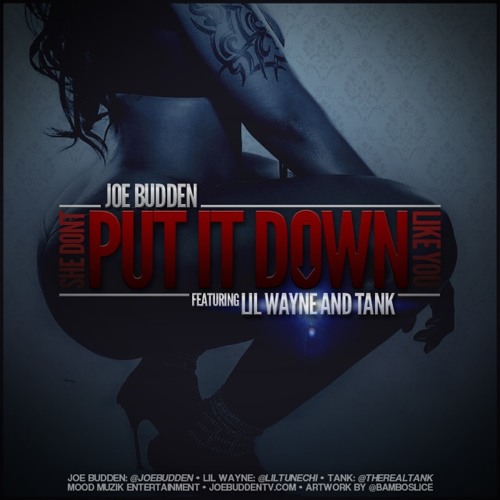 Joe Budden - She Don't Put It Down Like You feat. Lil Wayne + Tank