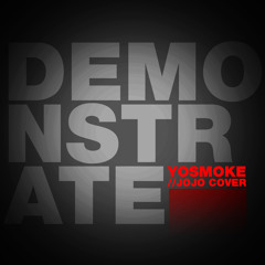 Yo Smoke - Demonstrate (Jo Jo Cover)
