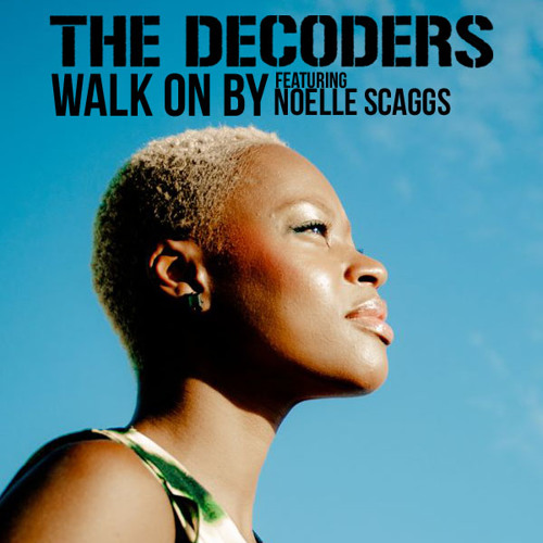 Walk On By featuring Noelle Scaggs