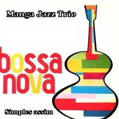 SIMPLES ASSIM  /  BOSSA NOVA ACOUSTIC JAZZ GUITAR
