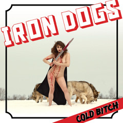 Iron dogs - 7 - Twins of Evil (cold bitch lp ,2012)