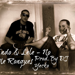 Endo y Lele - No Me Ronques ( Prod. By Dj Yecko )