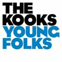 The Kooks - Young Folks