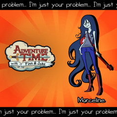 Adventure Time - I'm Just Your Problem (Arrange by xxcandykorexx & Jon Coverdale)