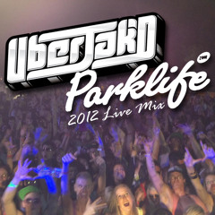 Uberjakd parklife 2012 Live mix