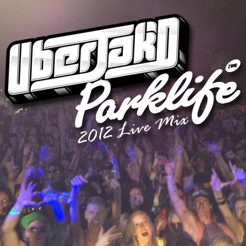 Uberjakd parklife 2012 Live mix
