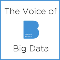 The Real Big Data Podcast: Voice of Big Data - Big Data Analytics