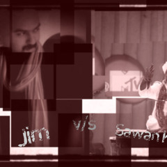 Jim vs Sawan Khan - KAL MAJANI (JT EDIT)