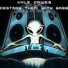 Destroy Them With Bass