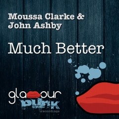Moussa Clarke &amp; John Ashby - Much Better (Vadim Soloviev Remix)