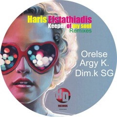 Haris Efstathiadis-Keeper of my soul (Dim.k SG remix) (Kiss Dance Records) Low Quality.