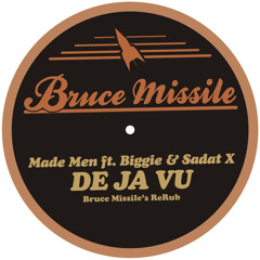 Made Men ft. Biggie & Sadat X - De Ja Vu (Bruce Missile ReRub)