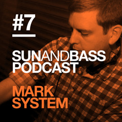 Sun And Bass Podcast #7 - Mark System