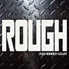 Uwe Heinrich Adler - Double Or Nothing (Mixed Edition) - 09 - Rough (Original Mix)