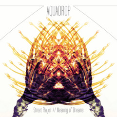 Aquadrop - Street Player - Seclusias US - 23 Jul 12