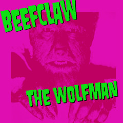 BEEFCLAW -THE WOLFMAN (FREE DOWNLOAD)