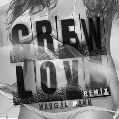 Woogie Mann - Crew Love Remix