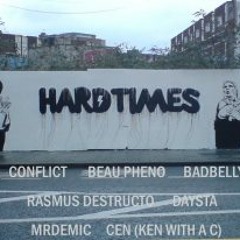 Conflict - Hard Times Remix -Feat BeauPheno,MrDemic,Daysta,Cen,RasmusDestructo,BadBelly(ProdByTMilf)