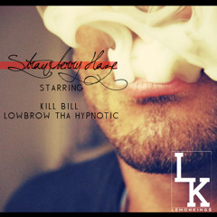 Kill Bill- Strawberry Haze [Lemon Kings and Kush Session]