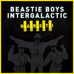 Beastie Boys - Intergalactic (NARSTI Remix)