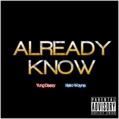 Already Know (feat. Heiro Wayne)
