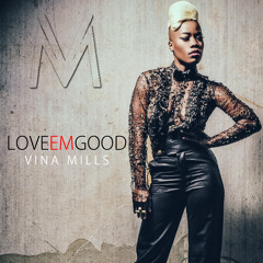 VINA MILLS - LOVE EM GOOD