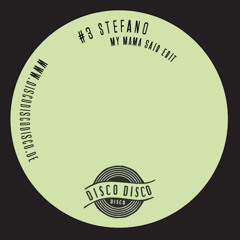 #3 DISCO DISCO DISCO // Stefano // My Mama Said Edit