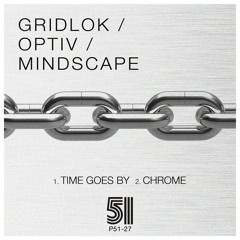 Gridlok & Optiv - Time Goes By - Out Now On Project 51