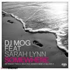 ▶ DJ Mog Feat.Sarah Lynn - Somewhere