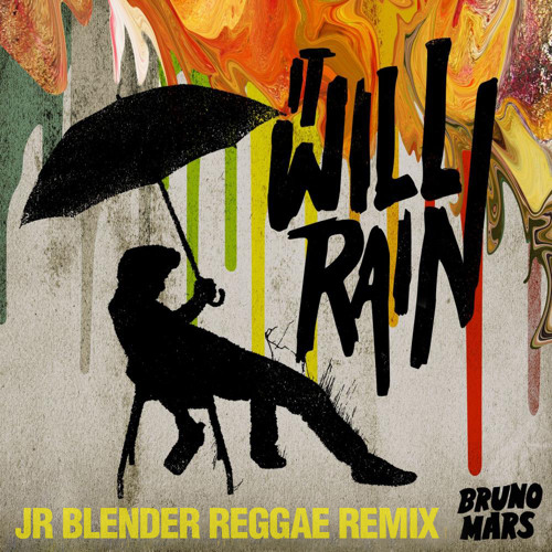 Bruno Mars - It Will Rain (Jr Blender Reggae Remix)