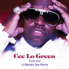 Cee Lo Green - Fuck You (Jr Blender Ska Remix)