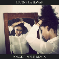 Lianne La Havas - Forget (Mele Remix)
