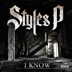 Styles P - I Know