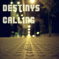 Destiny's Callin'