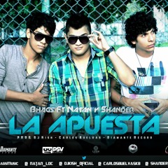 La Apuesta (Bhags The Prince Feat. Natan & Shander The Brothers)