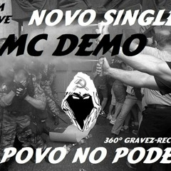 MC Demo - O Povo no Poder (Gravado por Estúdio 360° Gravez Records)
