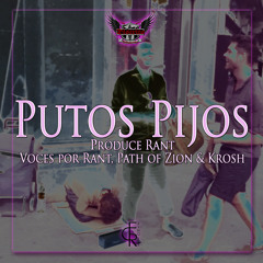 Putos Pijos - Rant, Path of Zion & Krosh (Prod. Rant) ECR Singles #003