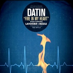 Datin - Fire In My Heart (Ft  Lavoisier & Bizzle)