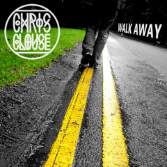 Walk Away - Chris Clouse