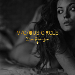 Vicious Circle (Dom Paragon Remix) *FREE DL*