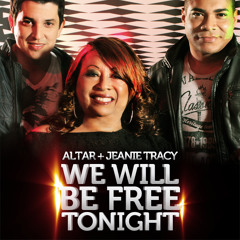 Altar + Jeanie Tracy - We Will Be Free Tonight (Altar Anthem Radio Edit Mix)
